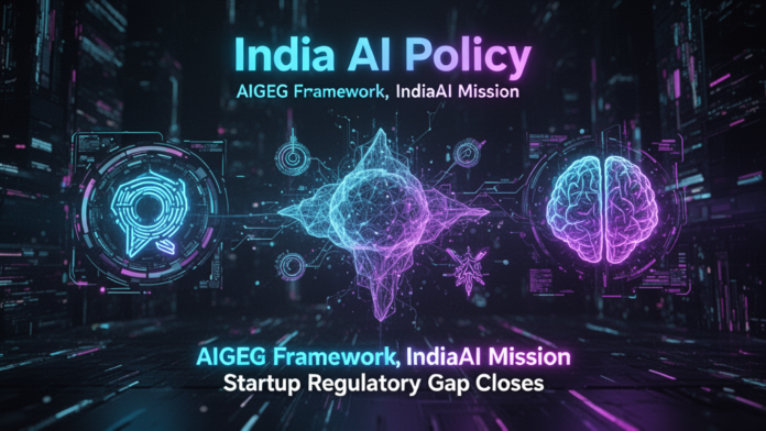 Featured image for article: India AI Policy April 2026: AIGEG Framework, IndiaAI Mission, Startup Regulatory Gap Closes